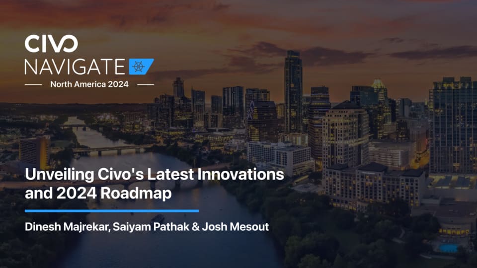 Unveiling Civo's latest innovations and 2024 roadmap thumbnail