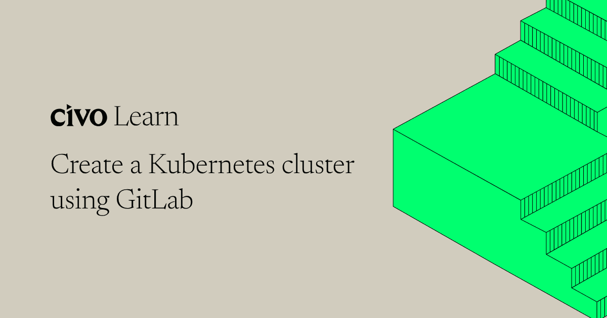 Create a Kubernetes cluster using GitLab