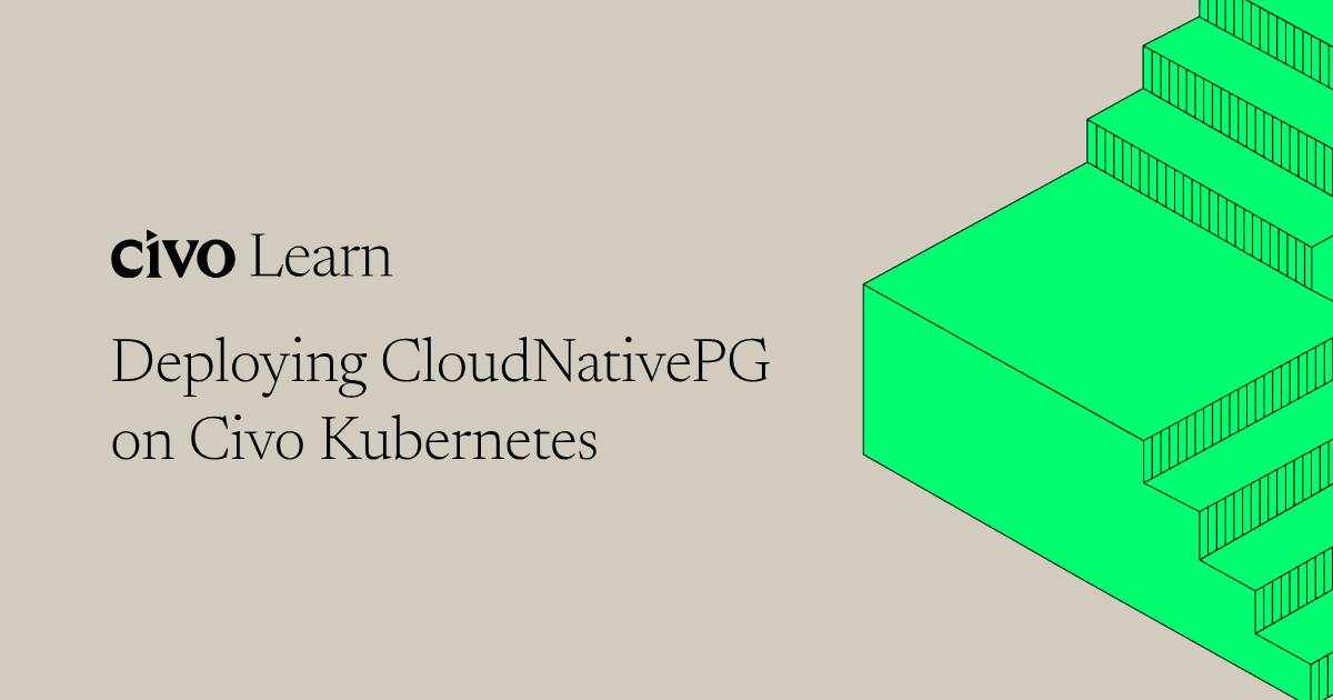 Deploying CloudNativePG on Civo Kubernetes