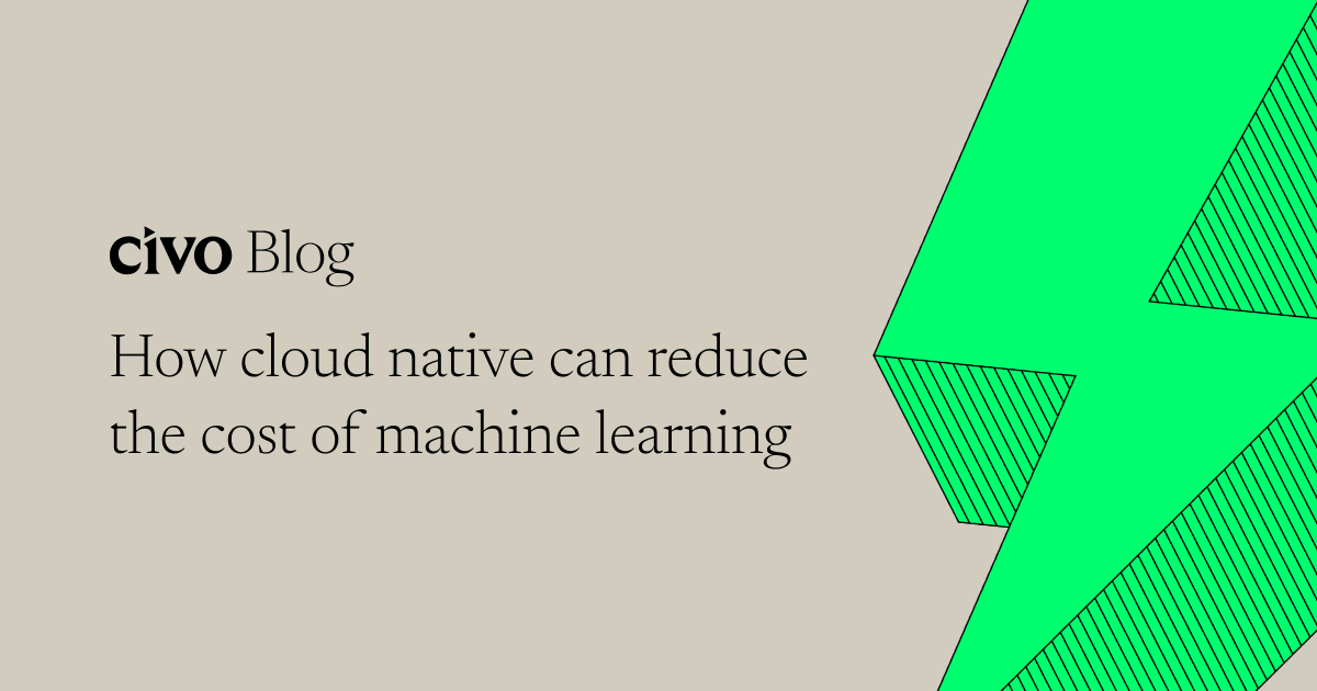 How cloud native can reduce the cost of machine learning