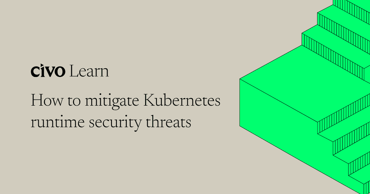 How to mitigate Kubernetes runtime security threats
