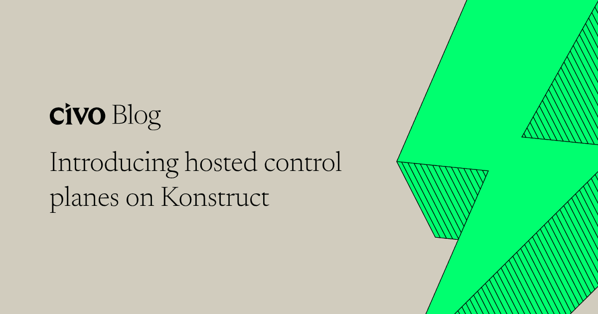Introducing hosted control planes on Konstruct