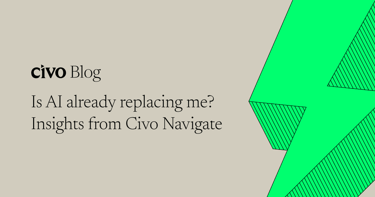 Is AI already replacing me? Insights from Civo Navigate