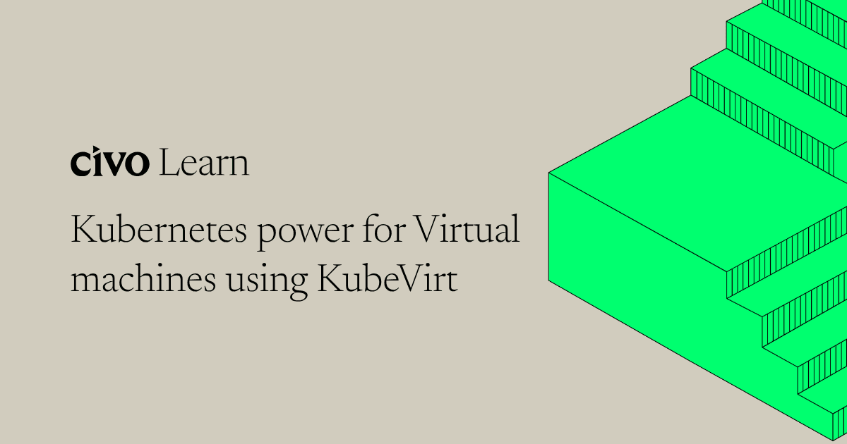 Kubernetes power for virtual machines using KubeVirt
