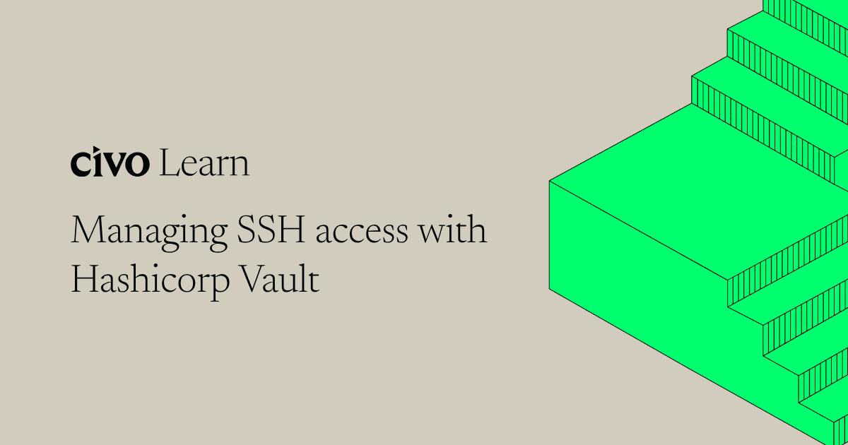 Managing SSH access with HashiCorp Vault