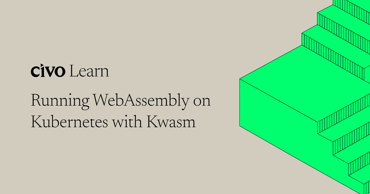 Running WebAssembly on Kubernetes with Kwasm