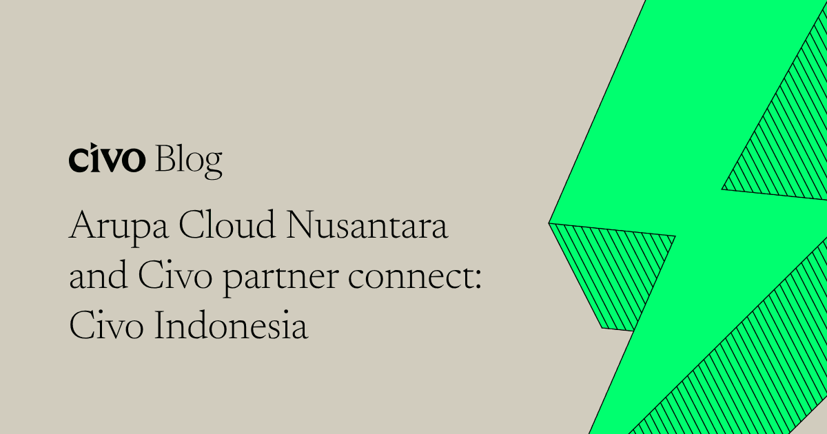 Arupa Cloud Nusantara and Civo partner connect: Civo Indonesia