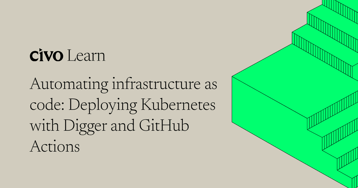 Automating infrastructure as code: Deploying Kubernetes with Digger and GitHub actions