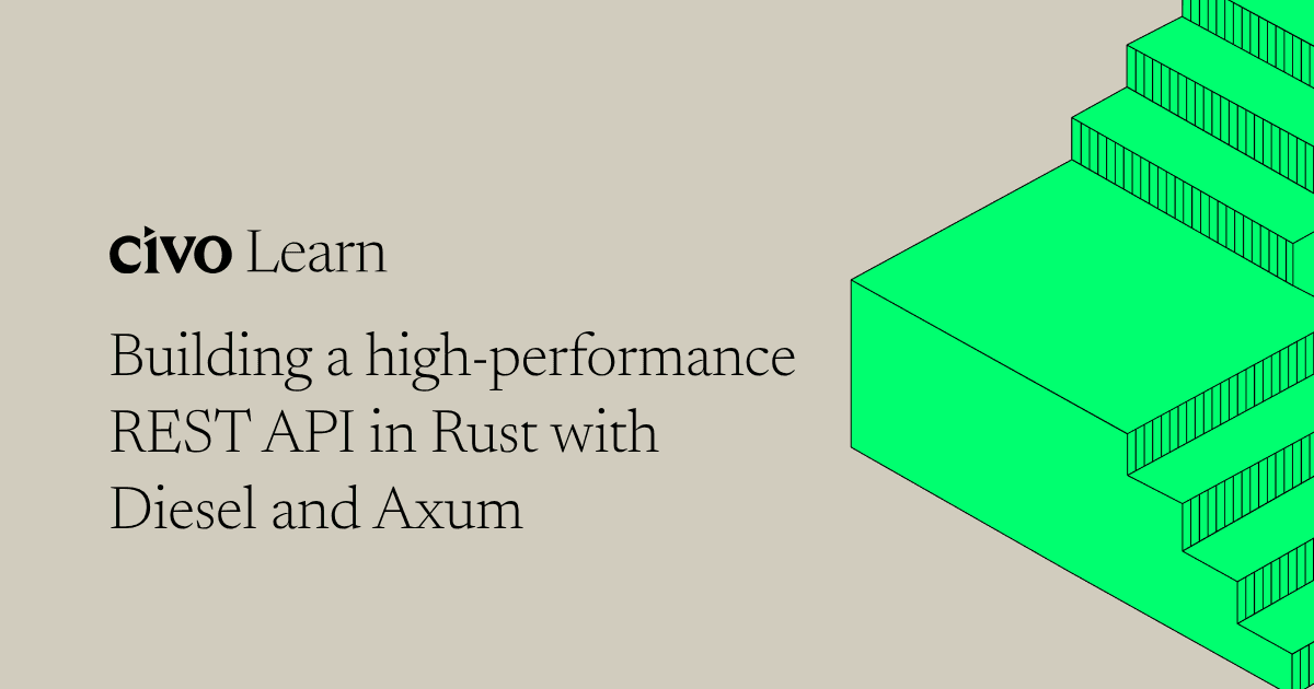 Building a high-performance REST API in Rust with Diesel and Axum