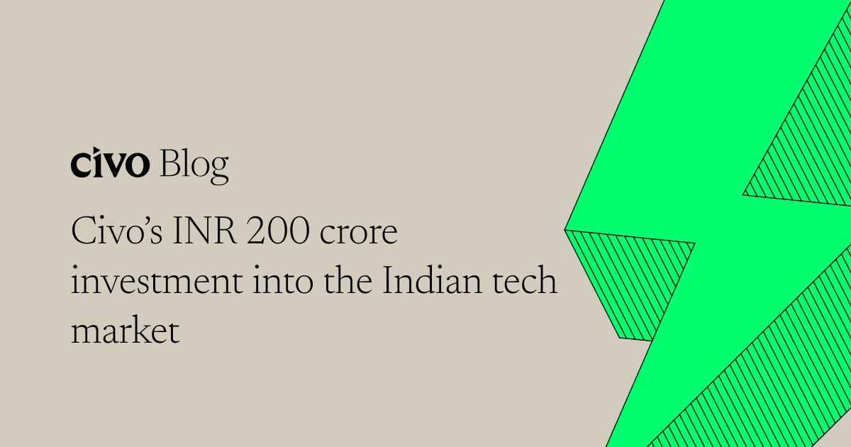 Civo’s INR 200 crore investment into the Indian tech market
