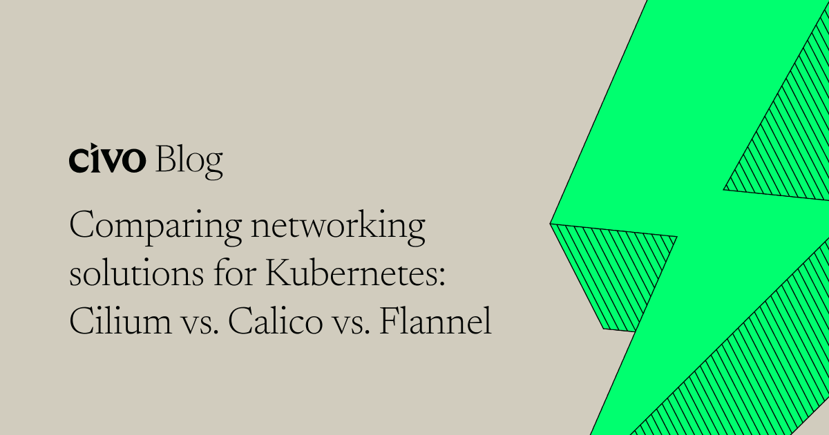 Comparing networking solutions for Kubernetes: Cilium vs. Calico vs. Flannel
