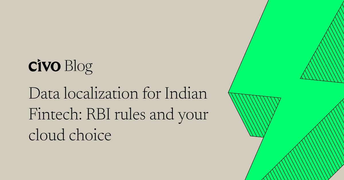 Data localization for Indian Fintech: RBI rules and your cloud choice