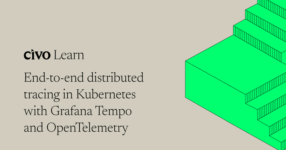 End-to-end distributed tracing in Kubernetes with Grafana Tempo and OpenTelemetry