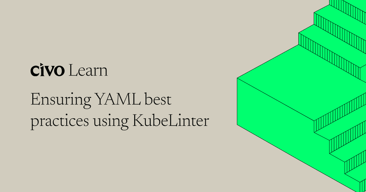 Ensuring YAML best practices using KubeLinter