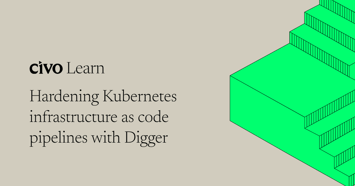 Hardening Kubernetes infrastructure as code pipelines with Digger