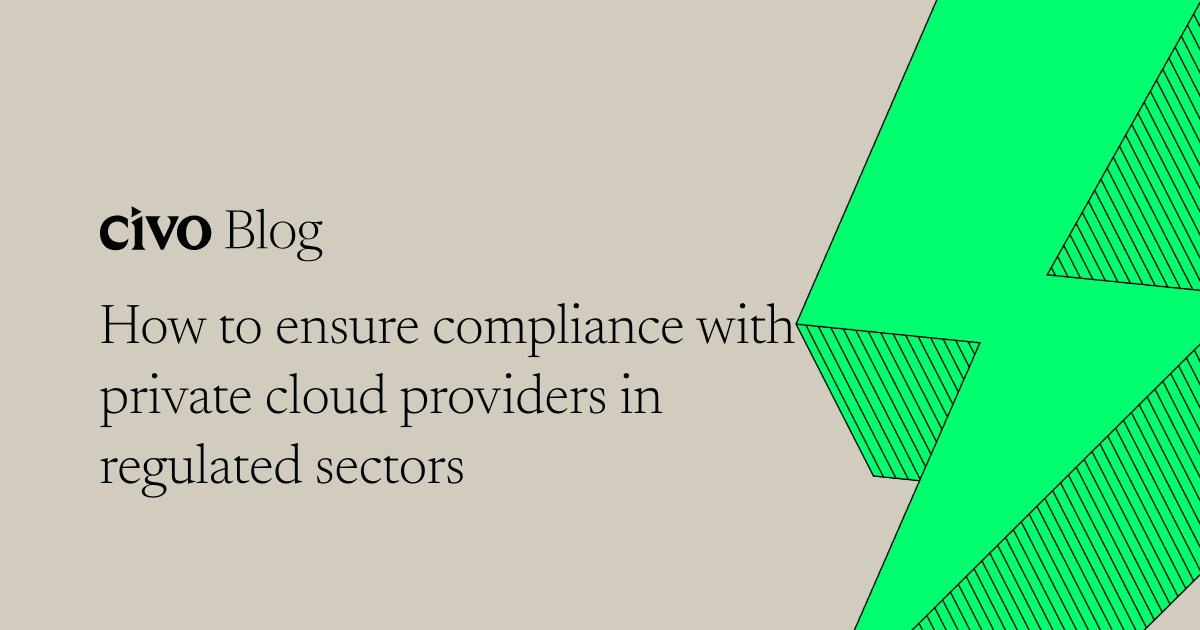 How to ensure compliance with private cloud providers in regulated sectors