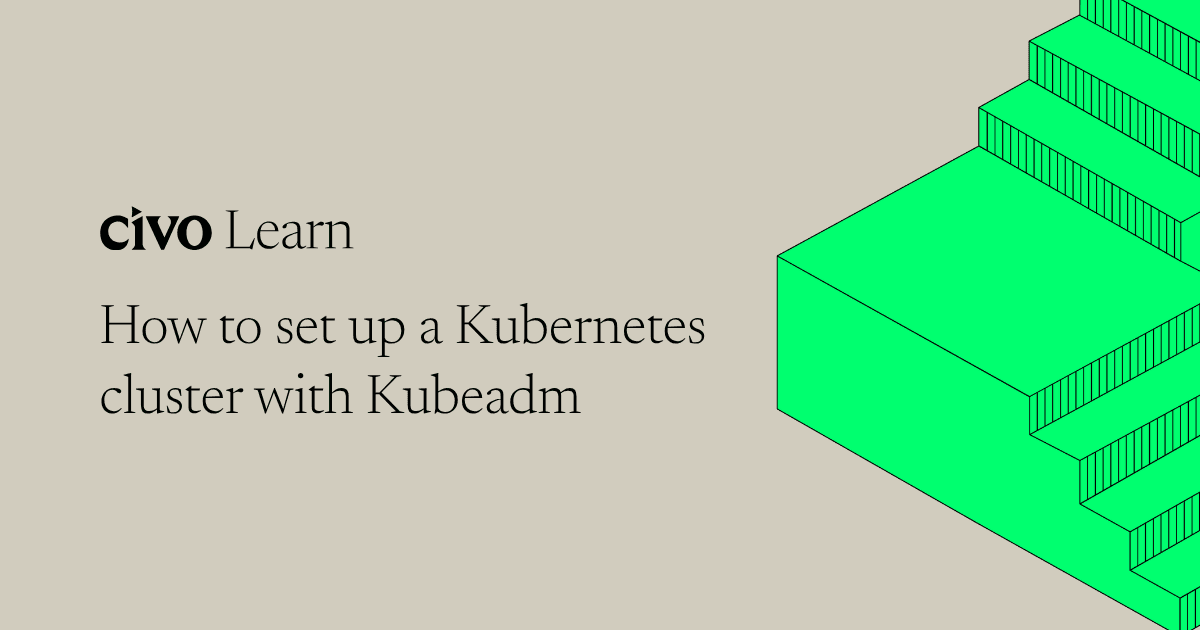 How to set up a Kubernetes cluster with Kubeadm