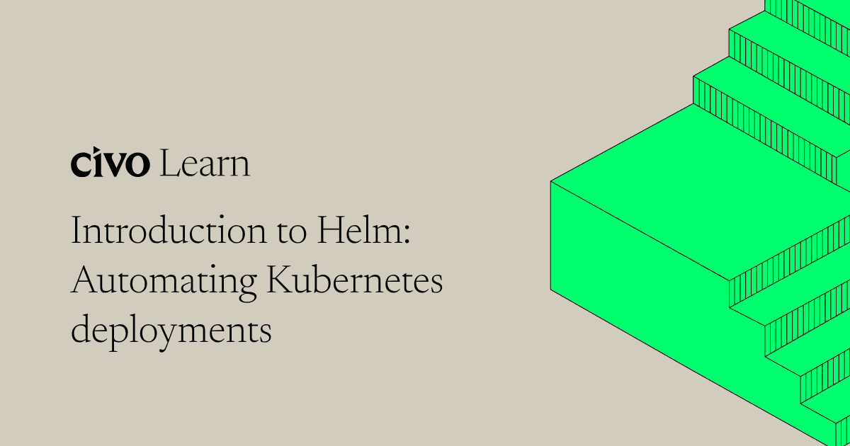 Introduction to Helm: Automating Kubernetes deployments