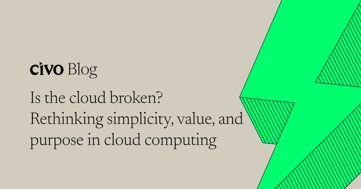 Is the cloud broken? Rethinking simplicity, value, and purpose in cloud computing
