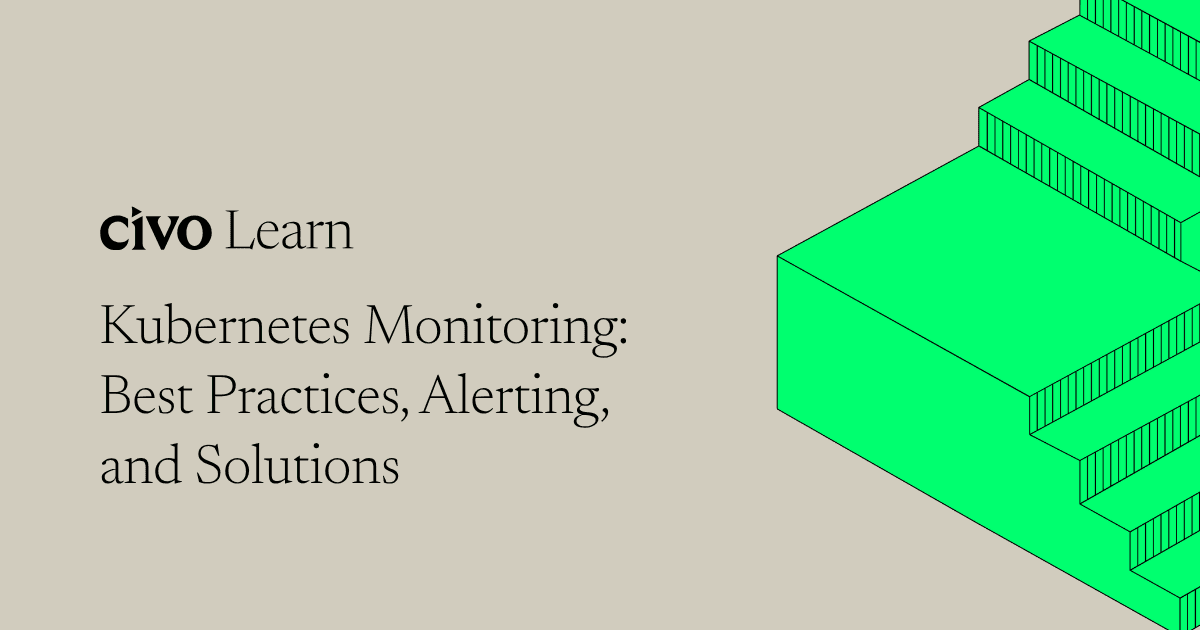 Kubernetes monitoring: Best practices, alerting, and solutions