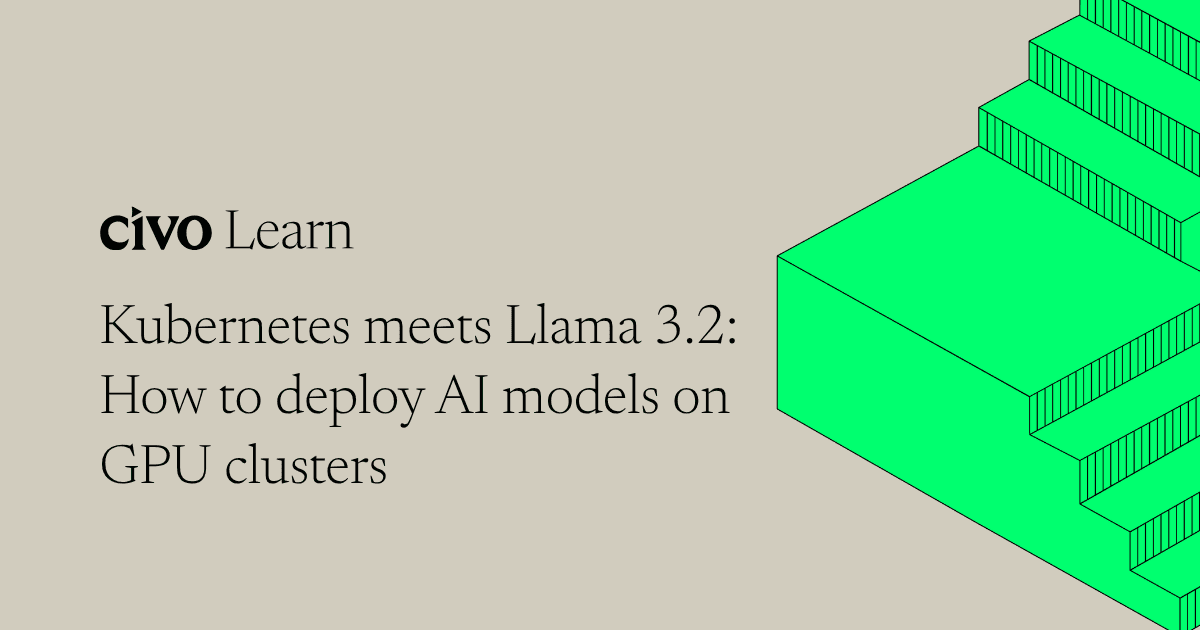 Kubernetes meets Llama 3.2: How to deploy AI models on GPU clusters