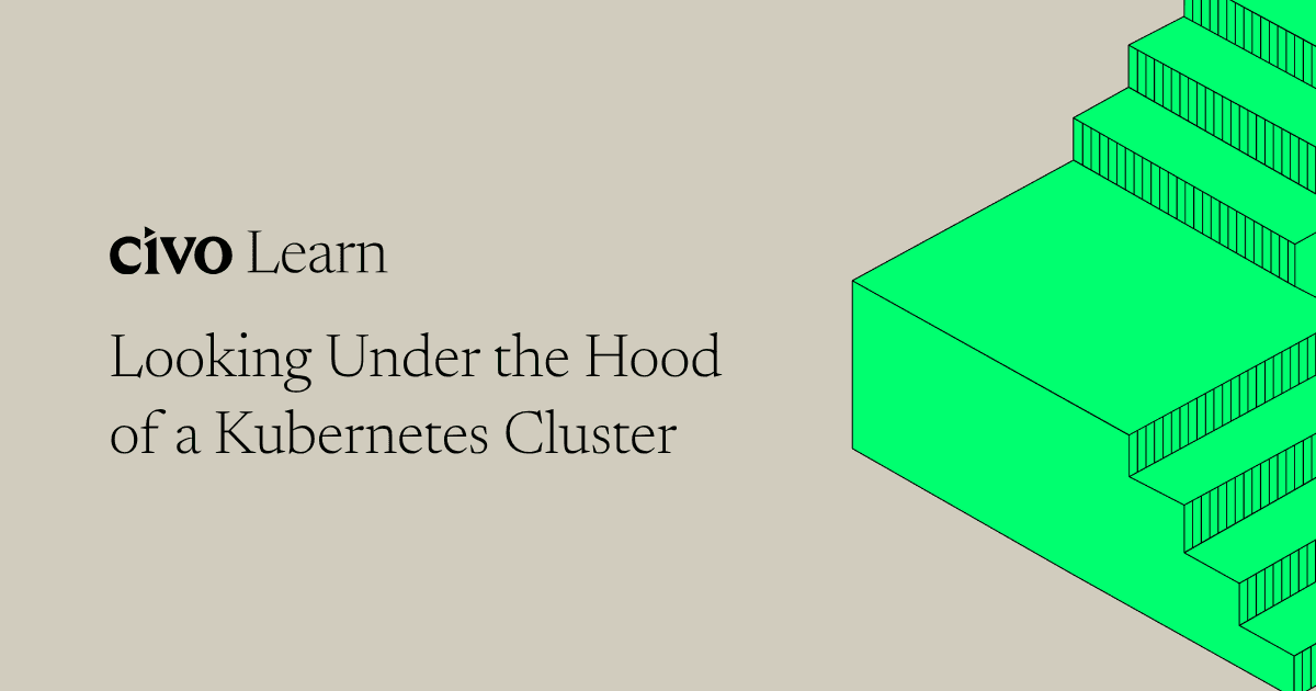 Looking under the hood of a Kubernetes cluster