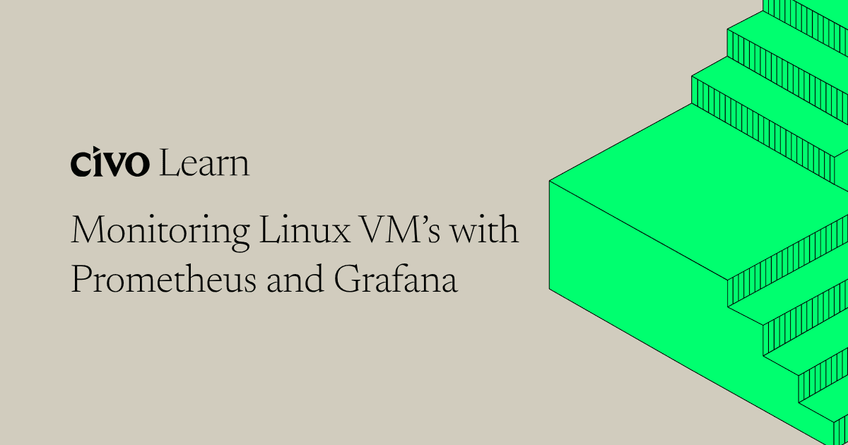 Monitoring Linux VM’s with Prometheus and Grafana