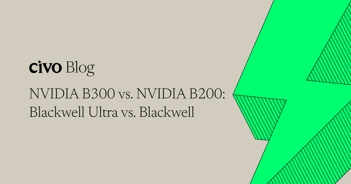 NVIDIA B300 vs. NVIDIA B200: Blackwell Ultra vs. Blackwell