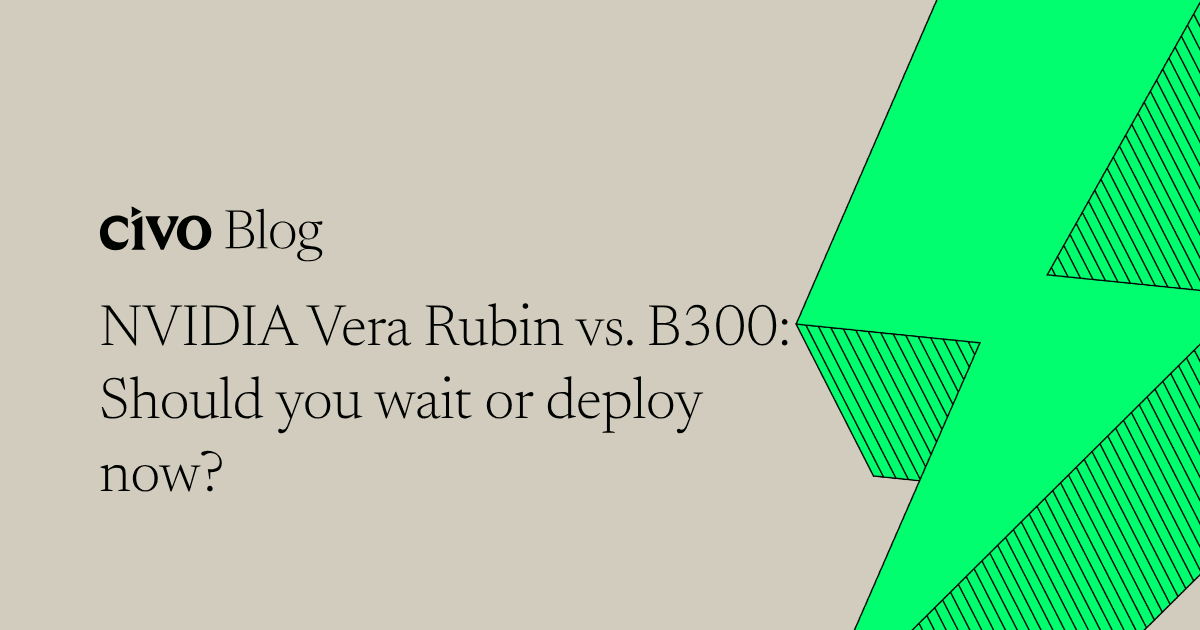 NVIDIA Vera Rubin vs. B300: Should you wait or deploy now?