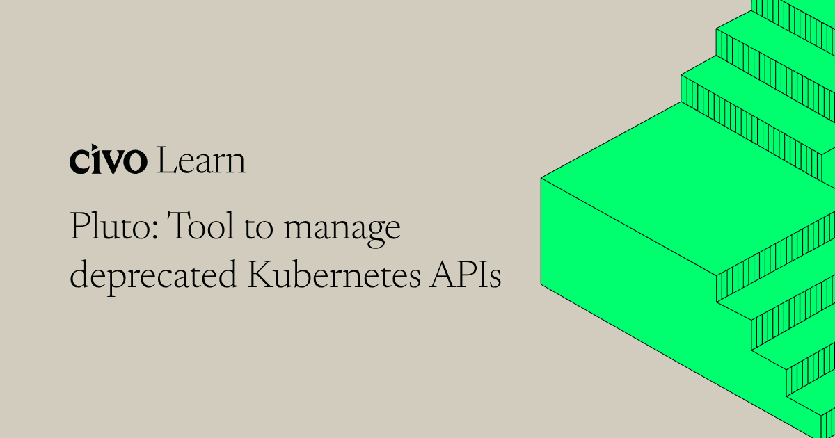 Pluto: Tool to manage deprecated Kubernetes APIs