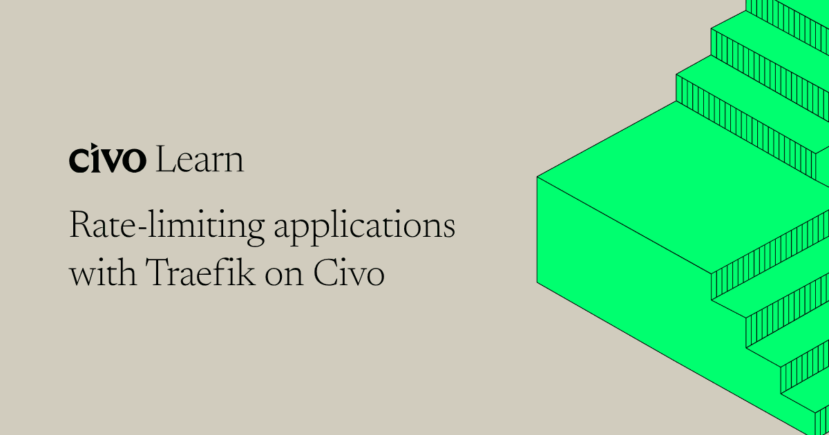 Rate-limiting applications with Traefik on Civo