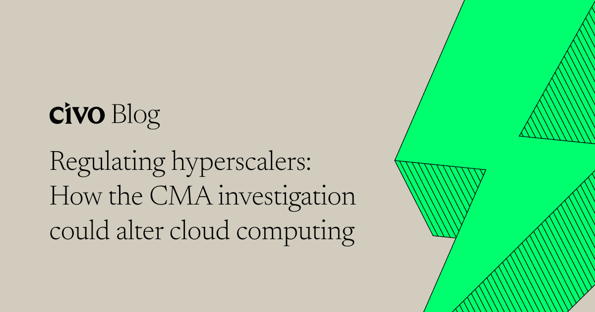 Regulating hyperscalers: How the CMA investigation could alter cloud computing
