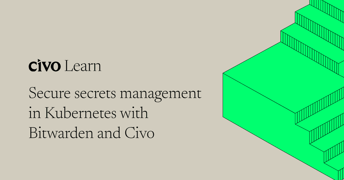 Secure secrets management in Kubernetes with Bitwarden and Civo