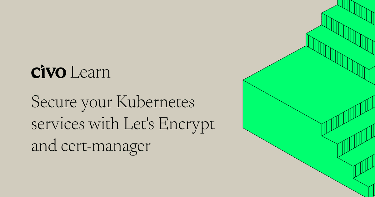 Secure your Kubernetes services with Let's Encrypt and cert-manager