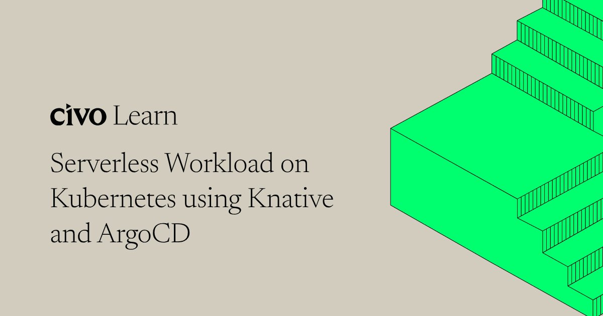 Deploying serverless workload on Kubernetes using Knative and ArgoCD