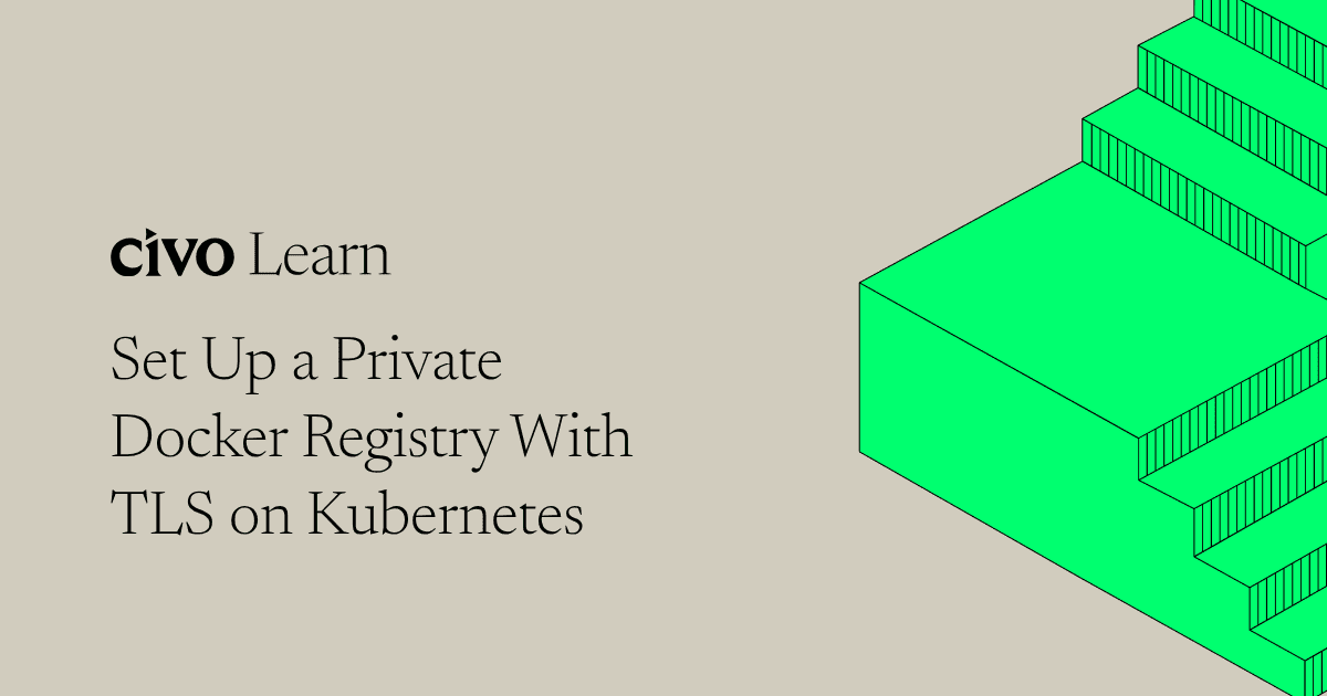 Set up a private Docker registry with TLS on Kubernetes