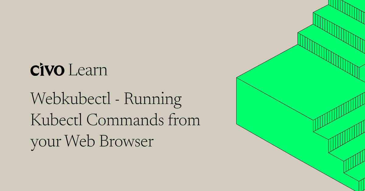 Webkubectl - Running Kubectl commands from your web browser