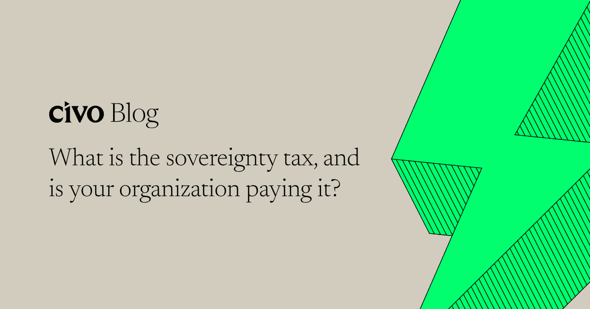 What is the sovereignty tax, and is your organization paying it?