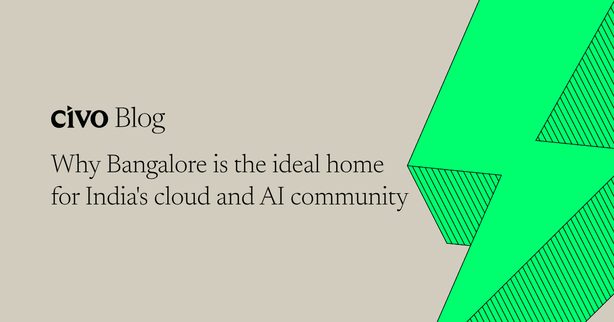 Why Bangalore is the ideal home for India's cloud and AI community