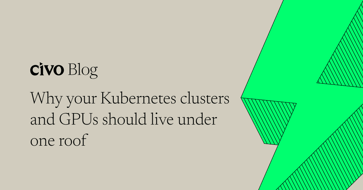 Why your Kubernetes clusters and GPUs should live under one roof