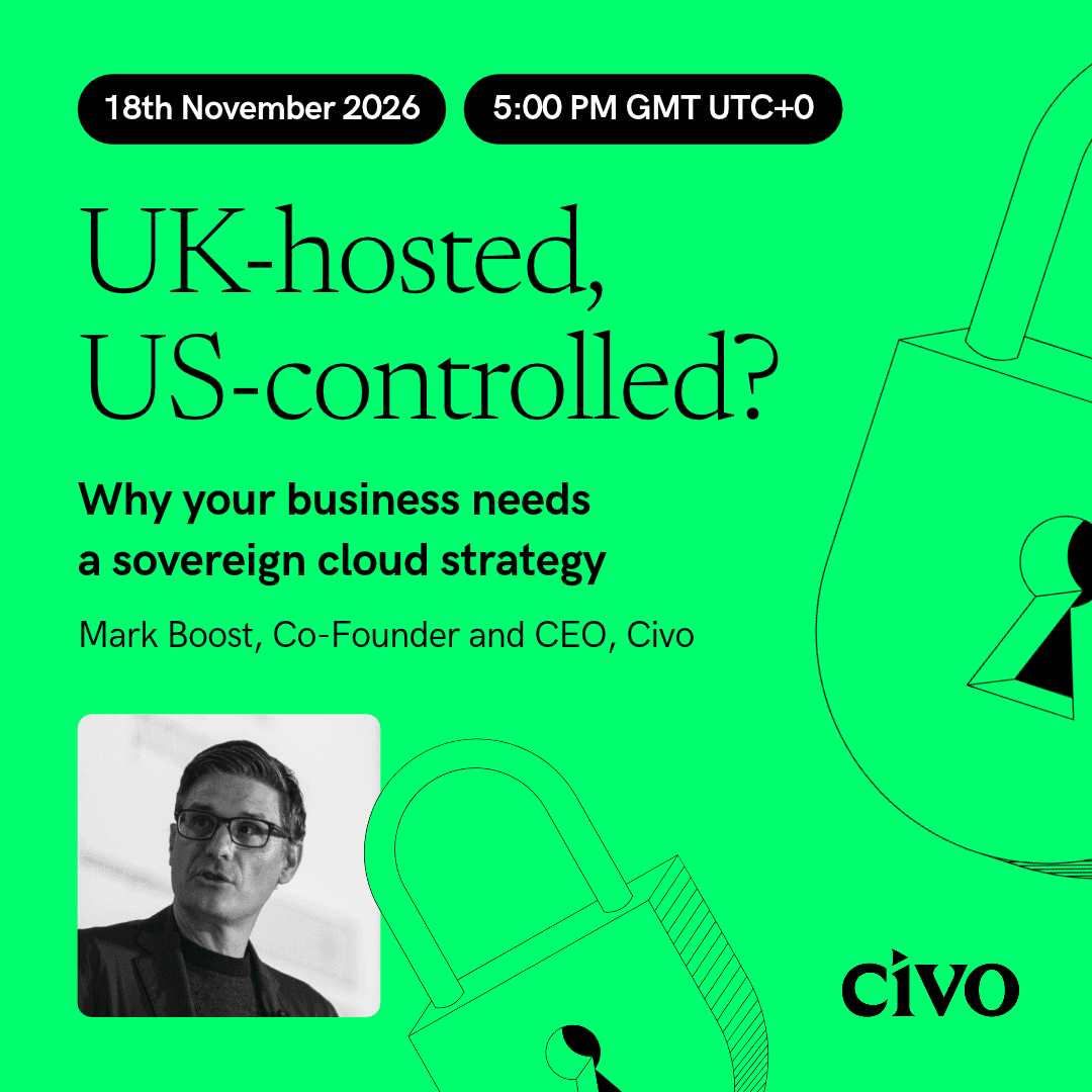 UK-hosted, US-controlled? Why your business needs a sovereign cloud strategy