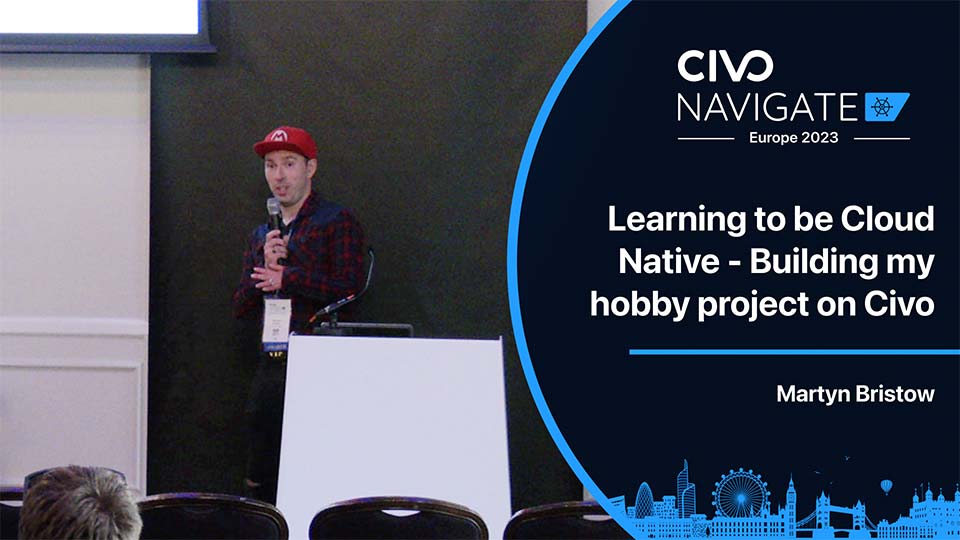 Learning to be Cloud Native - Building my hobby project on Civo thumbnail