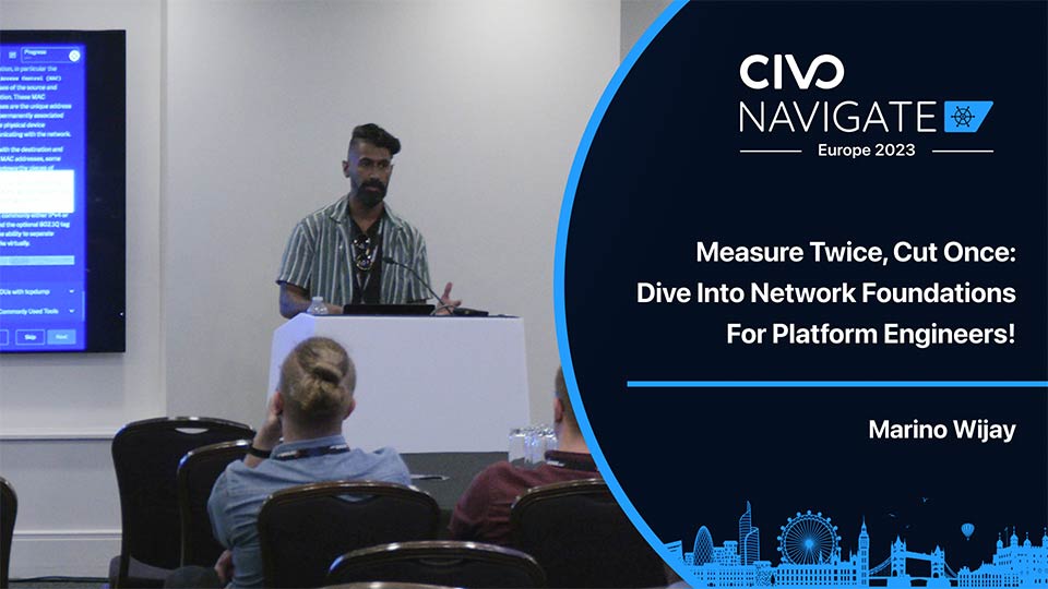 Measure Twice, Cut Once: Dive Into Network Foundations For Platform Engineers! thumbnail