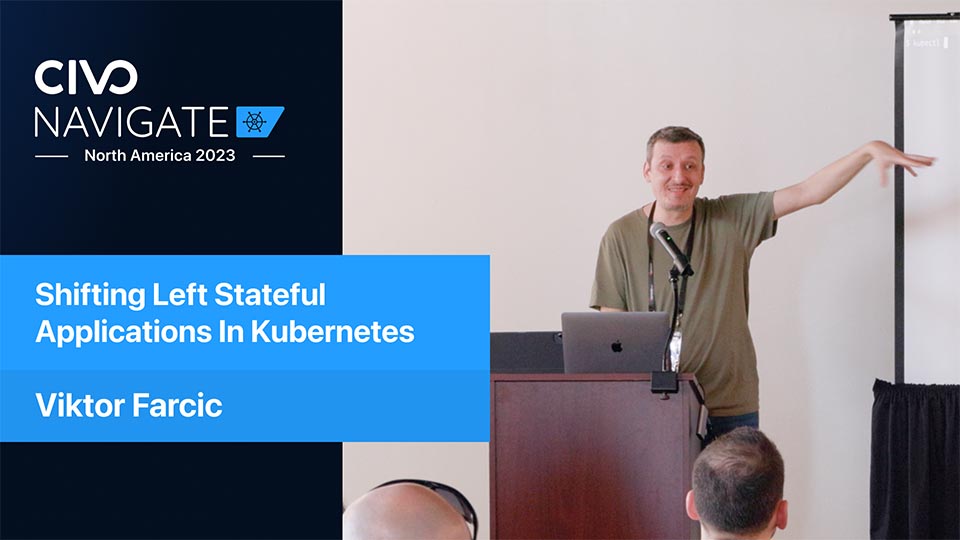 Shifting Left Stateful Applications In Kubernetes thumbnail