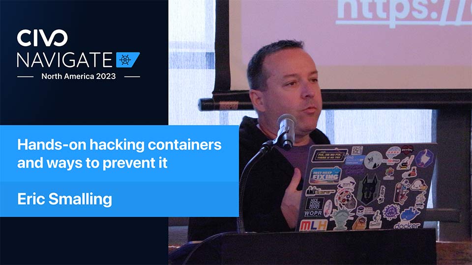 Hands-on Hacking Containers and ways to Prevent it thumbnail