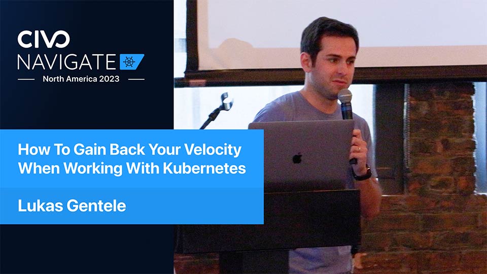 How To Gain Back Your Velocity When Working With Kubernetes thumbnail