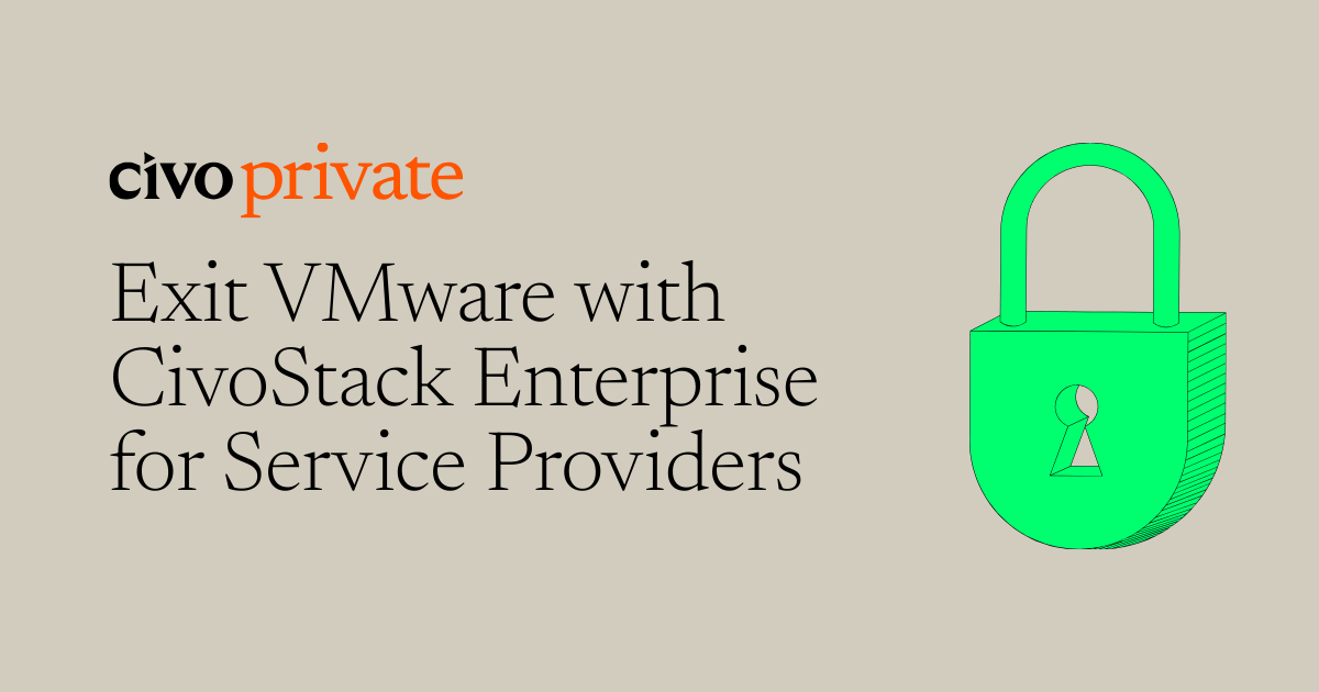 Exit VMware with CivoStack Enterprise for Service Providers | Civo