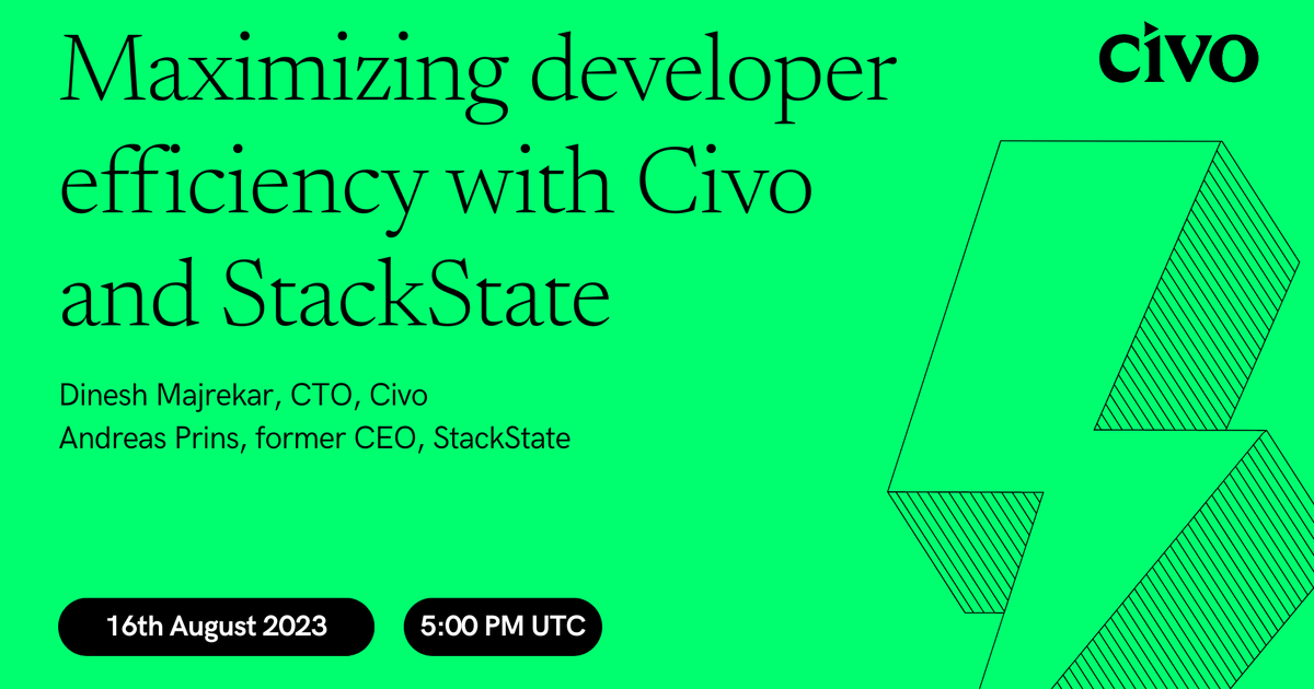 Maximizing developer efficiency with Civo and StackState
