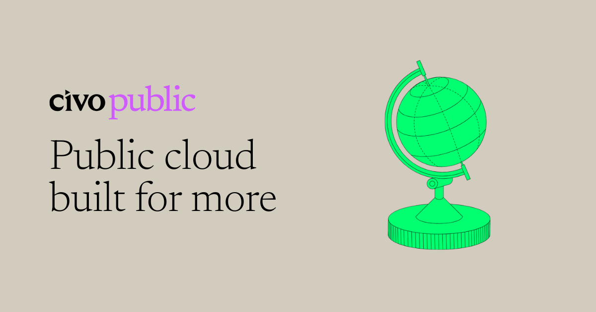 Civo Public Cloud - Built for More | Civo