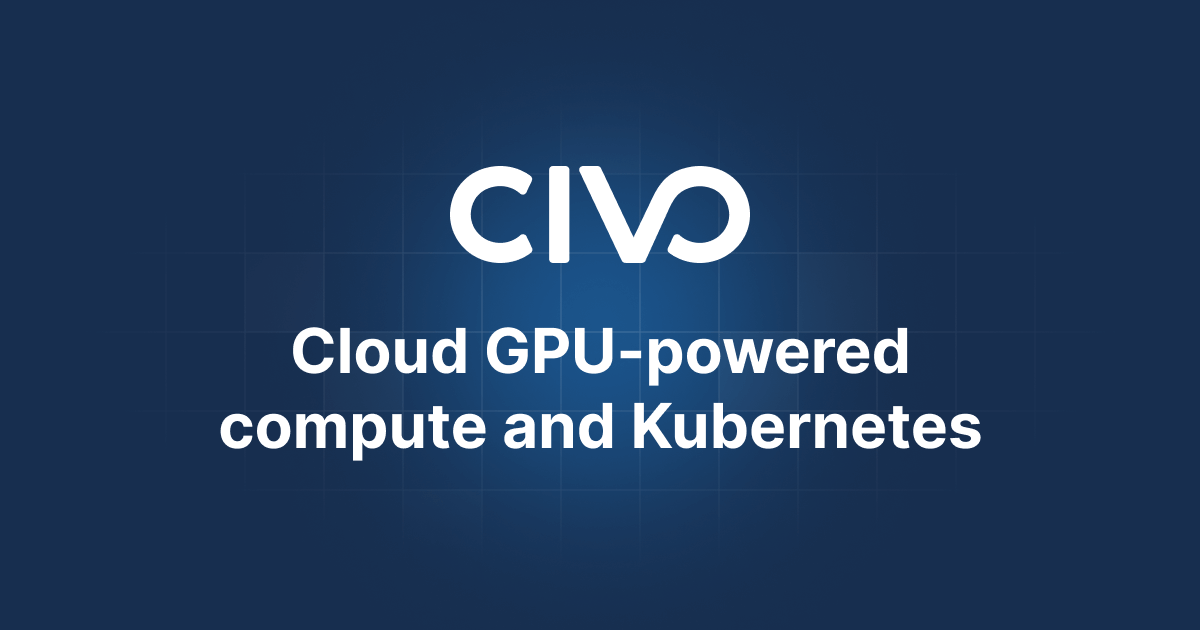Civo Cloud GPUs: High-Performance Computing for AI and ML - Civo.com